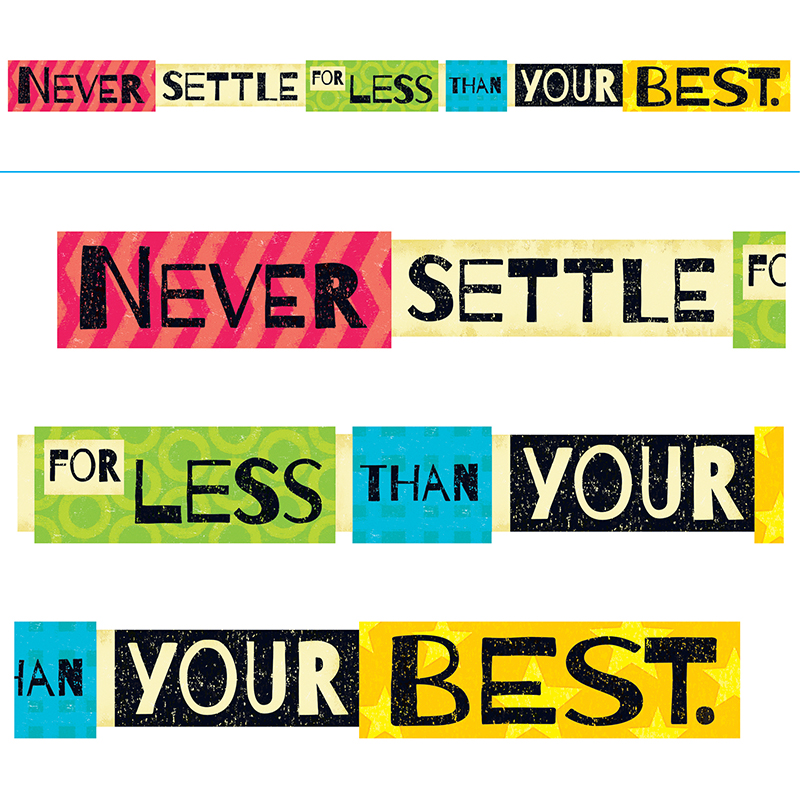 Never Settle For Less Than Your