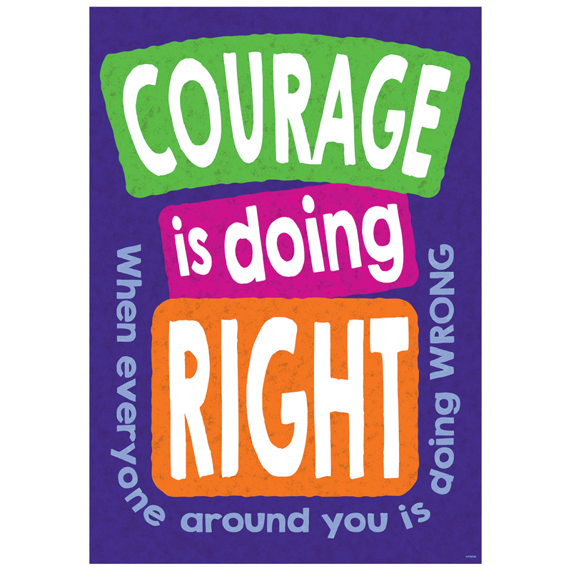 Courage Is Doing Right When Poster
