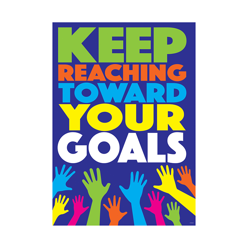Keep Reaching Toward Your Goals