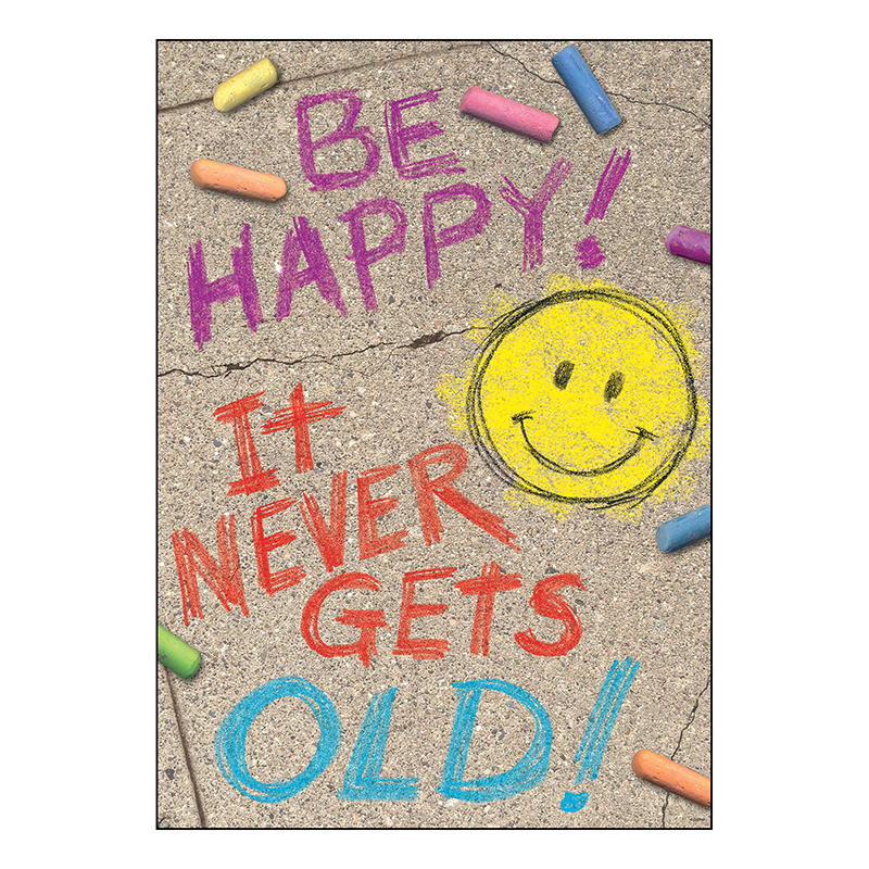 Be Happy It Never Gets Old Poster
