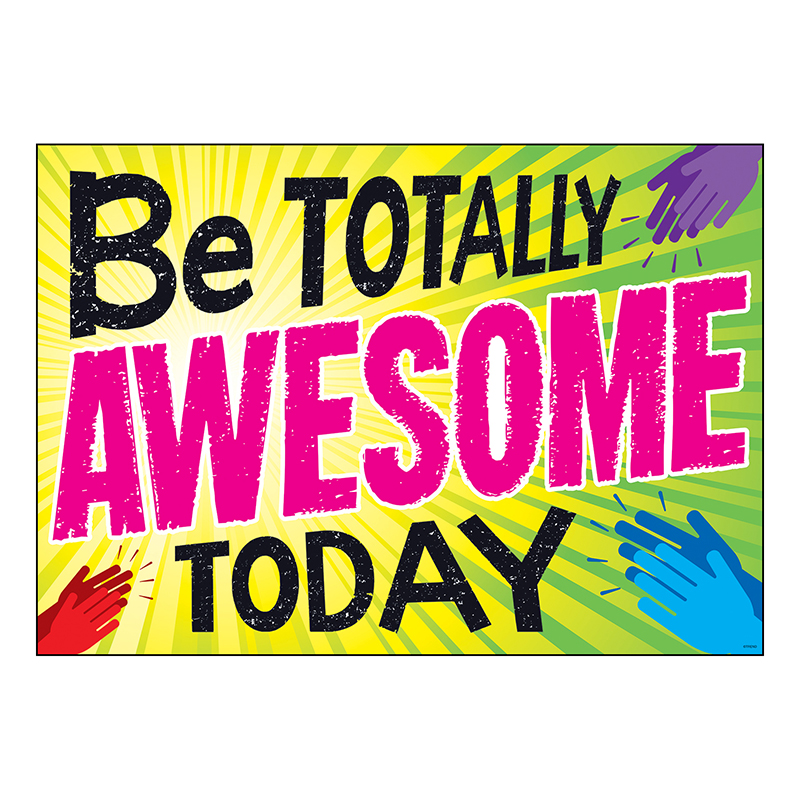 Be Totally Awesome Today Poster