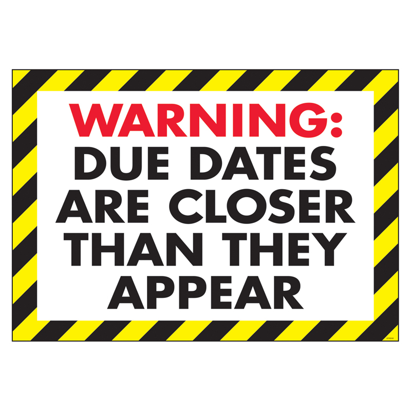 Poster Warning Due Dates Are