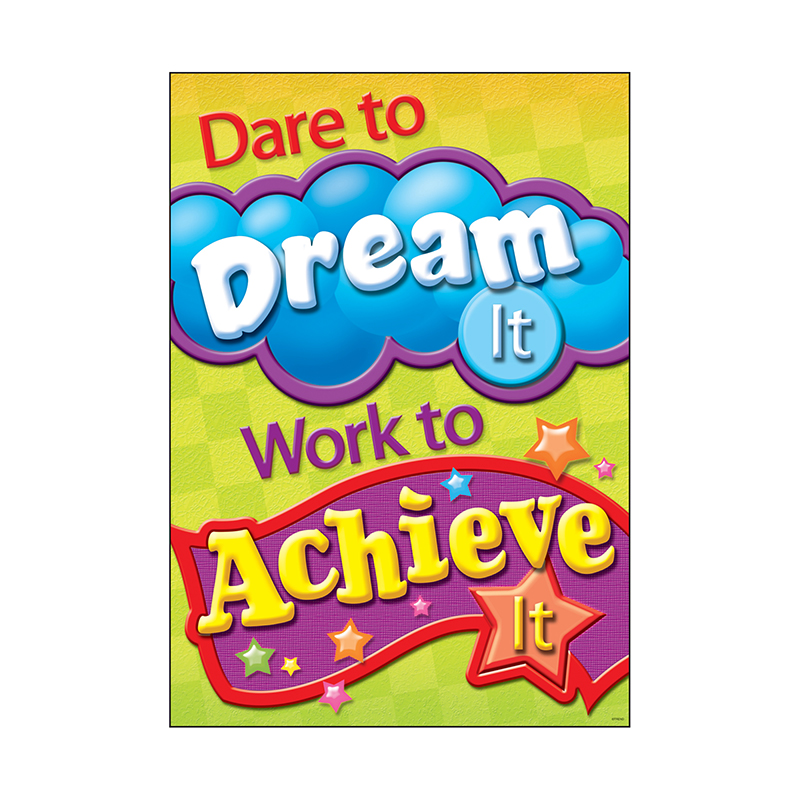 Dare To Dream It Work To Achieve It