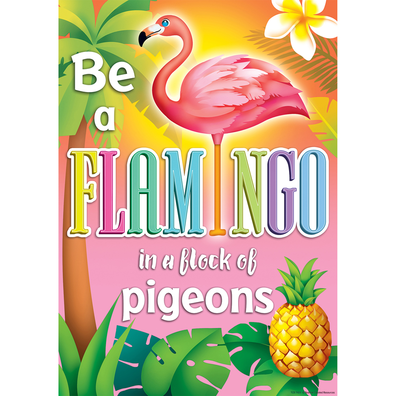 Be A Flamingo In A Flock Of Pigeons